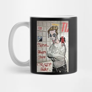 Now... That's Just Crazy Talk! Mug